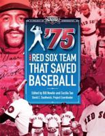 75: The Red Sox Team that Saved Baseball 1579401279 Book Cover