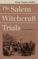 The Salem Witchcraft Trials: A Legal History 0700608591 Book Cover