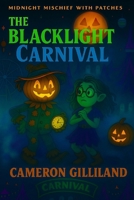 The Blacklight Carnival (Midnight Mischief With Patches) B0FCMGZ916 Book Cover