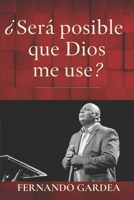 Será posible que Dios me use? (Spanish Edition) B0GCCGX33S Book Cover