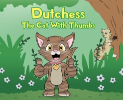 Dutchess the Cat with Thumbs 1644927764 Book Cover