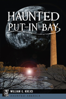 Haunted Put-In-Bay 1625858523 Book Cover