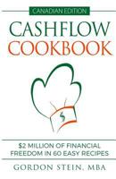 Cashflow Cookbook - Canadian Edition: $2 Million of Financial Freedom in 60 Easy Recipes 1775195406 Book Cover