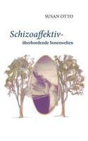 Schizoaffektiv - überbordende Innenwelten 3746069548 Book Cover
