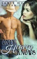 Only Heaven Knows (Hell Yeah!) 1792794886 Book Cover