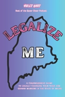 Legalize Me: A Comprehensive Guide To Changing Your Name and Gender Markers In the State of Maine B0CHL7H18B Book Cover