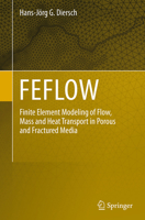 Feflow: Finite Element Modeling of Flow, Mass and Heat Transport in Porous and Fractured Media 3642387381 Book Cover