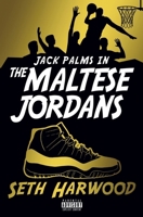 The Maltese Jordans (Jack Palms Crime) B0DRN46NQZ Book Cover