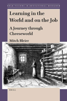 Learning in the World and on the Job A Journey through Cheeseworld 9004424237 Book Cover