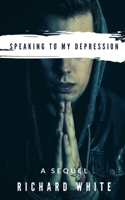 Speaking to my Depression: A Sequel B08XL9QTQF Book Cover