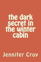 the dark secret in the winter cabin 1982081511 Book Cover