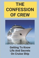 The Confession Of Crew: Getting To Know Life And Secrets On Cruise Ship: Cruise Ship Life Raft B094Z6Z89J Book Cover