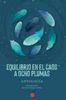 Equilibrio en el Caos a Ocho Plumas: Antología 9709695606 Book Cover