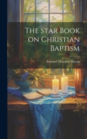 The Star Book on Christian Baptism 1021972053 Book Cover
