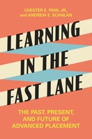 Learning in the Fast Lane : The Past, Present, and Future of Advanced Placement 0691216916 Book Cover