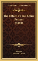 The Fifteen O's and Other Prayers 3337331211 Book Cover