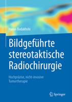 Bildgef�hrte Stereotaktische Radiochirurgie: Hochpr�zise, Nicht-Invasive Tumortherapie 3662547236 Book Cover