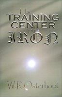 The Training Center of Iron 0759638209 Book Cover