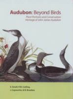 Audubon Beyond Birdsplant Portraits And Conservation Heritage Of John James Audubon 0660198940 Book Cover