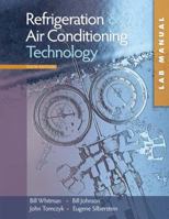 Lab Manual for Whitman/Johnson/Tomczyk/Silberstein's Refrigeration and Air Conditioning Technology, 6th 1428319379 Book Cover