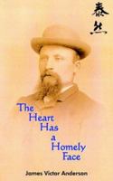 The Heart Has a Homely Face 1418477915 Book Cover