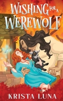 Wishing for a Werewolf: A Cozy Fantasy Romance (Ferndale Falls Forever) B0FXKXJTYV Book Cover