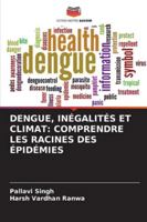 Dengue, Inégalités Et Climat: Comprendre Les Racines Des Épidémies (French Edition) 6200774110 Book Cover