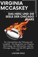 Virginia McCaskey: Das Herz und die Seele der Chicago Bears: Ein Vermächtnis der Führung und Loyalität – Die Biografie von Virginia McCaskey, der ... und die NFL geformt hat (German Edition) B0DWKQJGFQ Book Cover