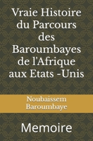 Vraie Histoire du Parcours des Baroumbayes de l'Afrique aux Etats -Unis: Memoire B0C47W3F84 Book Cover