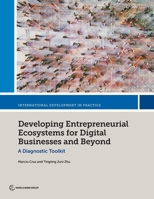 Developing Entrepreneurial Ecosystems for Digital Businesses and Beyond: A Diagnostic Toolkit (International Development in Practice Series) 1464820090 Book Cover