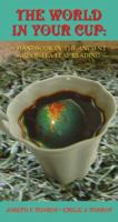 The World in Your Cup: A Handbook in the Ancient Art of Tea Leaf Reading 1933255110 Book Cover