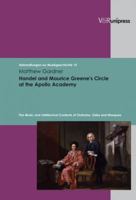 Handel and Maurice Greene's Circle at the Apollo Academy: The Music and Intellectual Contexts of Oratorios, Odes and Masques 3899715128 Book Cover