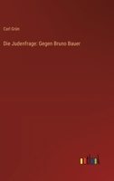 Die Judenfrage: Gegen Bruno Bauer 3368669435 Book Cover