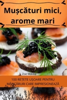 Mu?caturi mici, arome mari (Romanian Edition) 1836872453 Book Cover