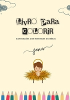 Livro para Colorir: ILUSTRAÇÕES DAS HISTORIAS DA BÍBLIA (Livros para Colorir) (Portuguese Edition) B0CTFNDF3G Book Cover
