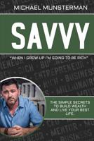 Savvy: When I Grow Up I Want To Be Rich 1513650408 Book Cover