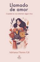 Llamado de amor: Cuando tu voz interior sigue viva (Spanish Edition) B0CJX9LHQ5 Book Cover