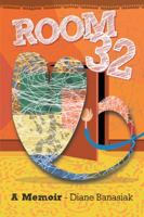 Room 32: A Memoir 1452553955 Book Cover