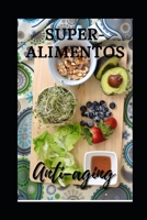 Super-alimentos Anti-aging B08P5YM8WG Book Cover