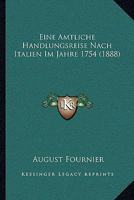 Eine Amtliche Handlungsreise Nach Italien Im Jahre 1754 (1888) 1167380339 Book Cover