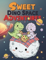 Sweet Dino Space Adventures B0G36TV9BG Book Cover