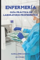 Enfermería: Guía Práctica de Laboratorio Propedéutico B0BTP1V4F2 Book Cover