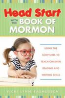 Head Start With the Book of Mormon (Using the Scriptures to Teach Children Reading and Writing Skills) 1599550679 Book Cover