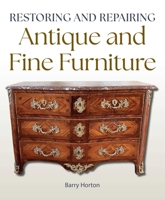 Restoring and Repairing Antique and FIne Furniture 0719846269 Book Cover