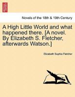 A High Little World and what happened there. 1240879504 Book Cover