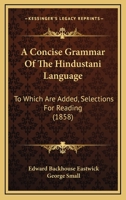 A Concise Grammar of the Hind�st�n� Language: To Which Are Added, Selections for Reading 1164521667 Book Cover