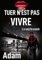 Tuer n'est pas vivre 3 (French Edition) 2322119164 Book Cover