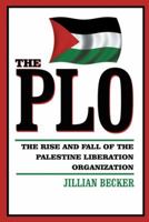 The Plo: The Rise and Fall of the Palestine Liberation Organization 0312593805 Book Cover