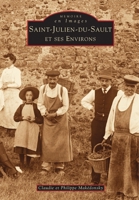 Saint-Julien-du-Sault et ses environs (Mémoire En Images Locaux) (French Edition) 2842531302 Book Cover