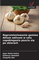 Napromieniowanie gamma Allium sativum w celu zapobiegania psuciu sie po zbiorach 6209352081 Book Cover